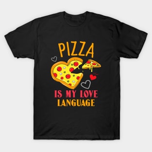 Pizza Is My Love Language T-Shirt